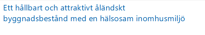 Ett hållbart och attraktivt åländskt  byggnadsbestånd med en hälsosam inomhusmiljö    